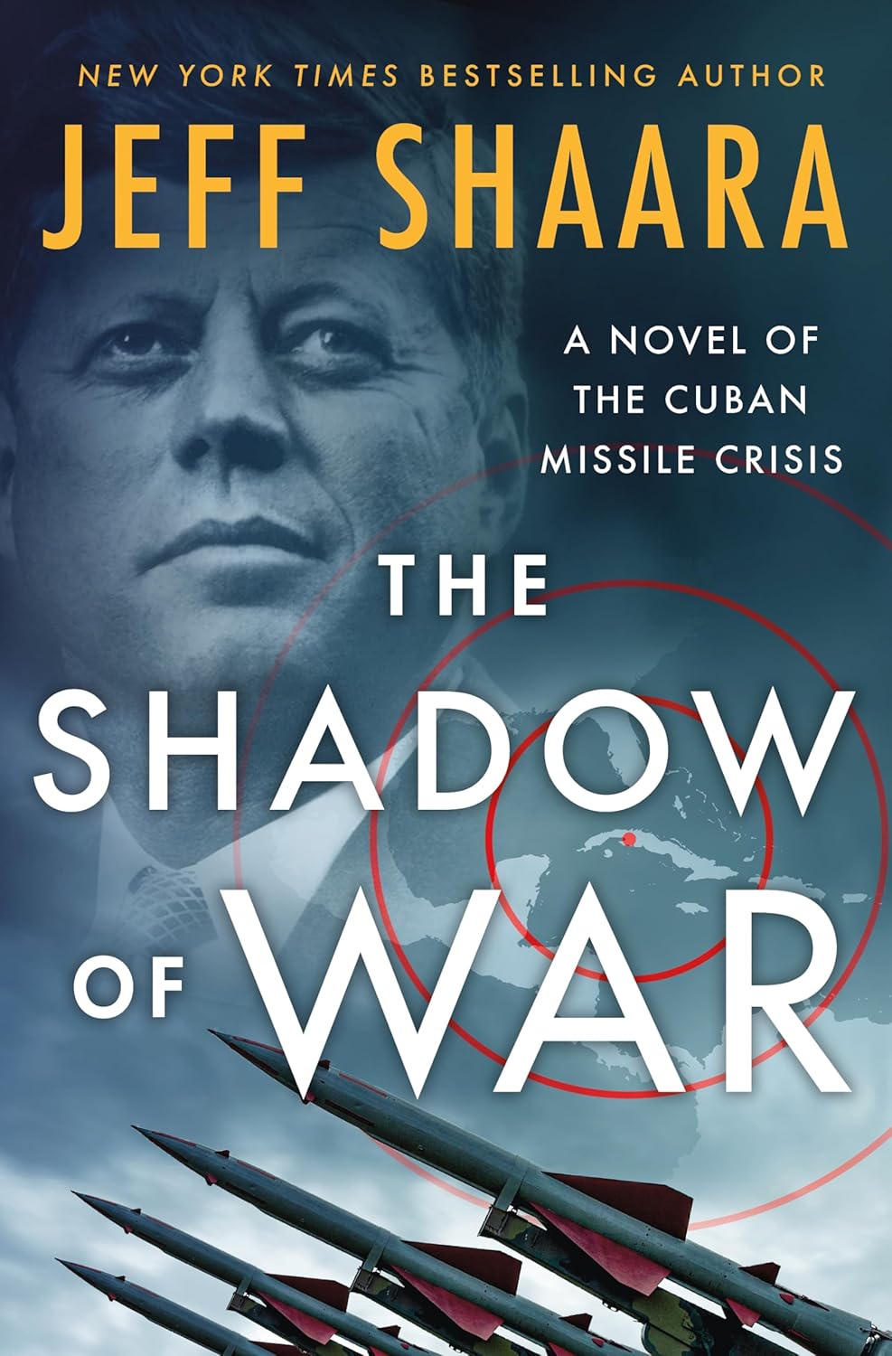 Jeff Shaara: The Shadow of War: A Novel of the Cuban Missile Crisis (Hardcover, St. Martin's Press)