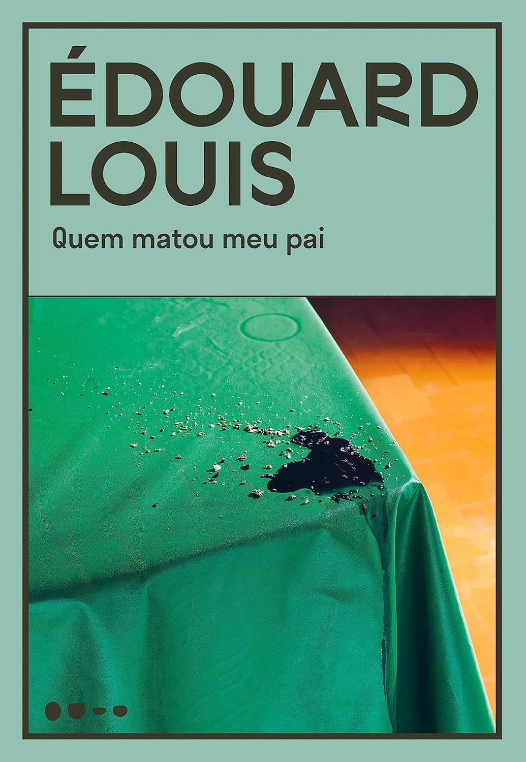 Édouard Louis: Quem matou meu pai (Todavia)