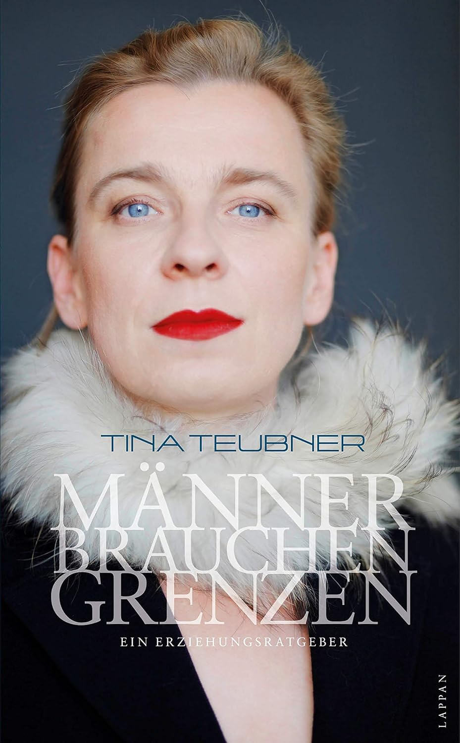 Tina Teubner: Männer brauchen Grenzen: Ein Erziehungsratgeber (Deutsch language, Lappan)