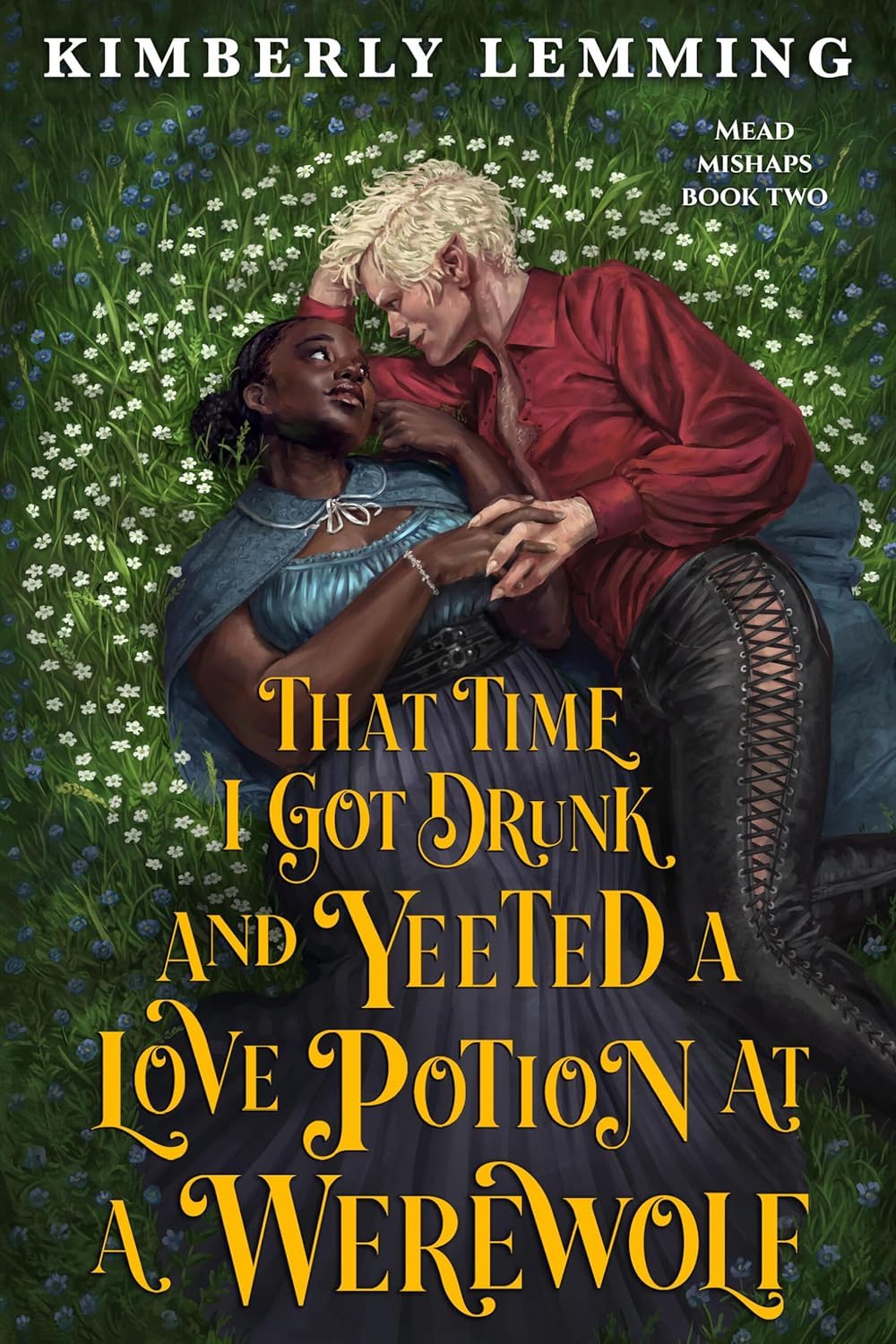 Kimberly Lemming: That Time I Got Drunk and Yeeted a Love Potion at a Werewolf (2023, Orbit)