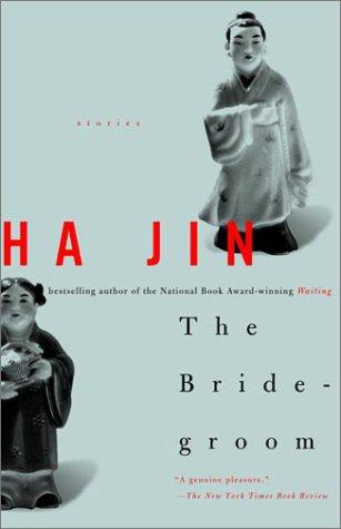 Ha Jin: The Bridegroom (2001, Vintage)