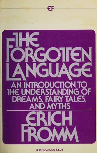 Erich Fromm: The Forgotten Language; An Introduction to the Understanding of Dreams, Fairy Tales, and Myths. (Paperback, 1976, Henry Holt & Co (P))