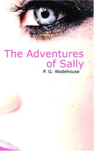 P. G. Wodehouse: The Adventures of Sally (2006, BiblioBazaar)