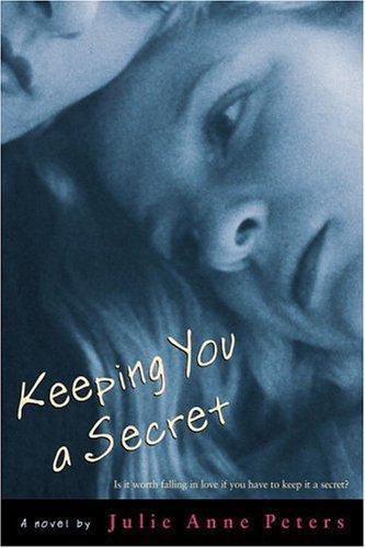 Julie Anne Peters: Keeping You a Secret (Paperback, 2005, Little, Brown Young Readers)