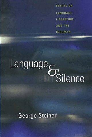 George Steiner: Language and silence (1998, Yale University Press)