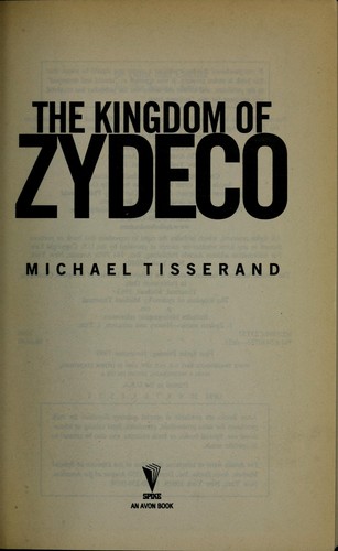 Michael Tisserand: The kingdom of zydeco (1999, Spike)