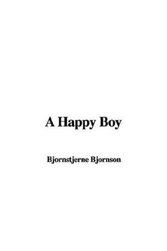 Bjørnstjerne Bjørnson: A Happy Boy (Paperback, IndyPublish)