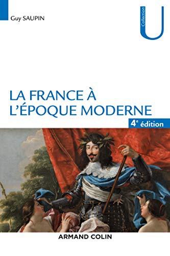 Guy Saupin: La France à l'époque moderne - 4e éd. (Paperback, 2020, ARMAND COLIN)