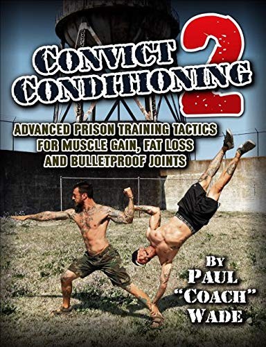 Paul Wade: Convict Conditioning 2 (Paperback, 2018, Dragon Door Publications)
