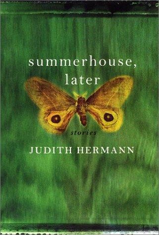 Judith Hermann: Summerhouse, Later (Hardcover, 2001, Ecco)