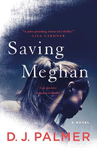 D.J. Palmer: Saving Meghan (Hardcover, St. Martin's Press)