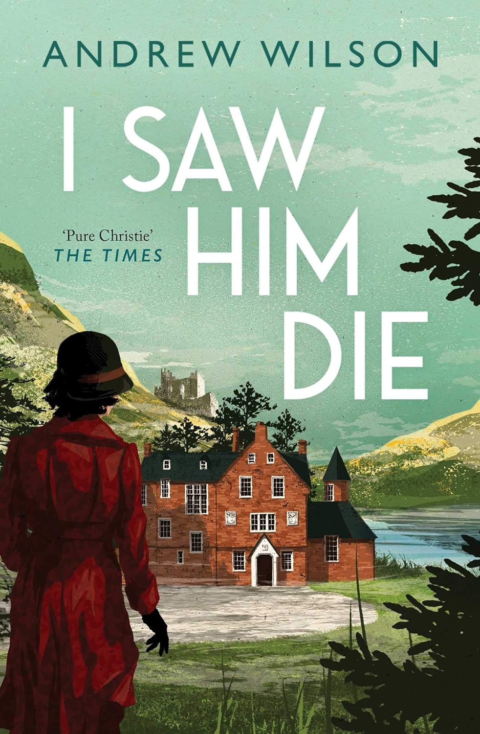 Andrew Wilson: I Saw Him Die (2020, Atria Books)