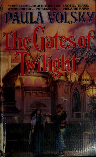 Paula Volsky: The gates of twilight (1997, Bantam Books)