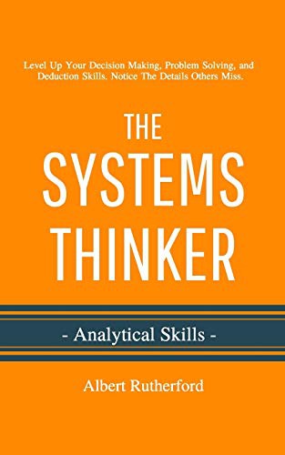 Albert Rutherford: The Systems Thinker - Analytical Skills (Paperback, 2019, Independently Published, Independently published)