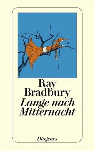 Ray Bradbury: Lange nach Mitternacht (Paperback, German language, 1997, Diogenes Verlag)