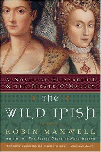 Robin Maxwell: The Wild Irish (Paperback, 2004, Harper Paperbacks)