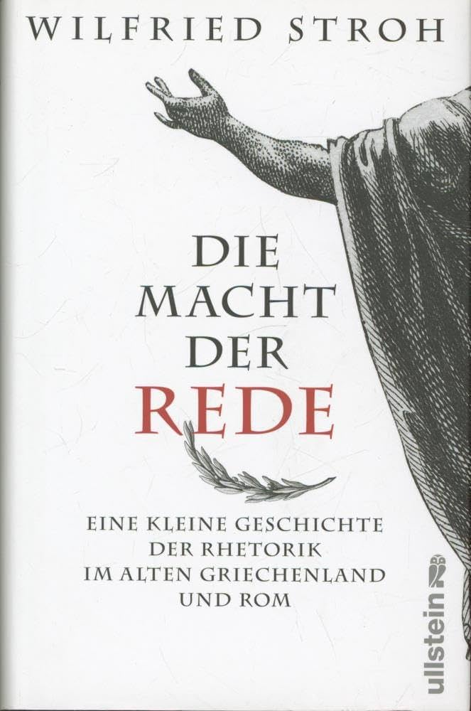 Wilfried Stroh: Die Macht der Rede (German language, 2009, Ullstein)