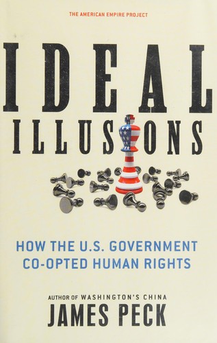 James Peck: Ideal illusions (2010, Metropolitan Books)