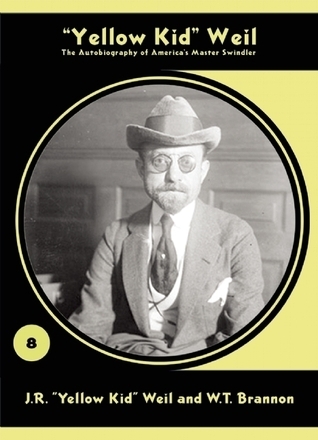 J. R. Weil: "Yellow Kid" Weil (2011, AK Press/Nabat)