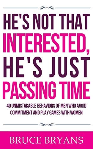 Bruce Bryans: He's Not That Interested, He's Just Passing Time (Paperback, CreateSpace Independent Publishing Platform)