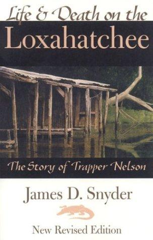 James D. Snyder: Life and Death on the Loxahatchee (Paperback, Pharos Books)