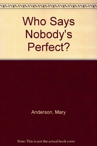 Mary Anderson: Who says nobody's perfect? (1987, Delacorte Press)