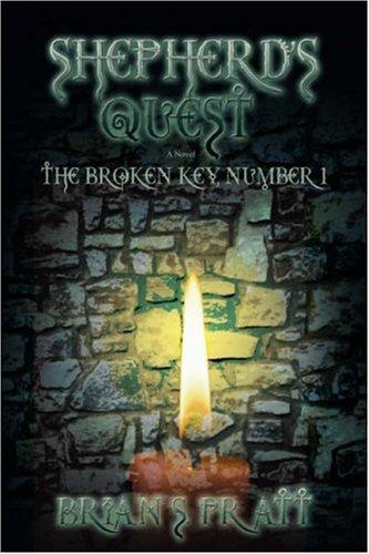 Brian Richard Pratt: Shepherd's Quest (The Broken Key, Book 1) (Paperback, iUniverse, Inc.)