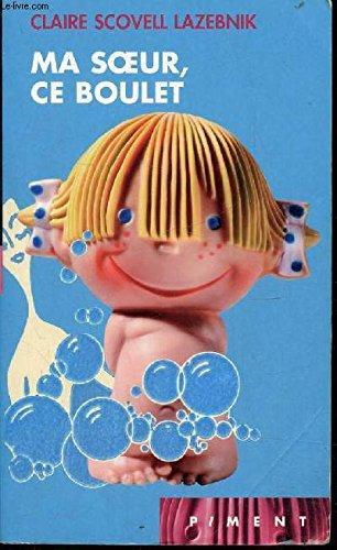 Claire Scovell Lazebnik: Ma soeur, ce boulet (French language, 2006)