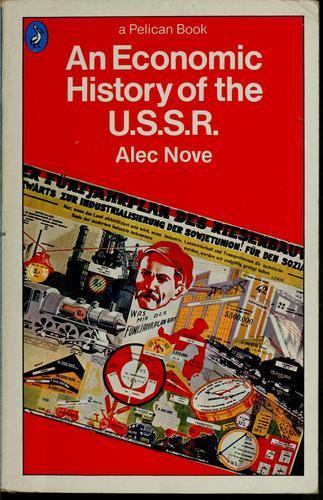 Alexander Nove: An economic history of the U.S.S.R. (1972, Penguin Books)