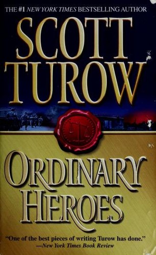 Scott Turow: Ordinary heroes (2005, Farrar, Straus and Giroux)