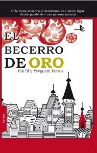 Ilʹi︠a︡ Ilʹf, Yevgeny Petrov: El Becerro de Oro (Spanish language, 2012, Alcalá)