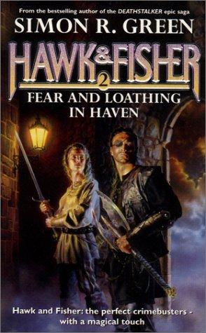 Simon R. Green: Fear and Loathing in Haven (Hawk and Fisher) (Paperback, 2000, Gollancz)