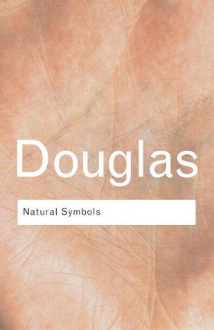 Mary Douglas: Natural symbols (2003, Routledge)