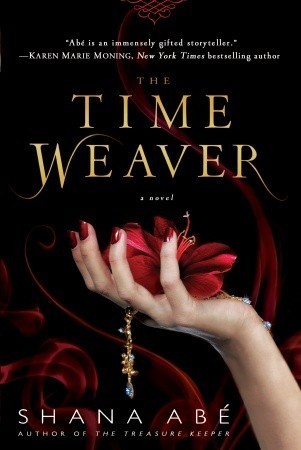 Shana Abé: The Time Weaver (Hardcover, 2010, Bantam Books)
