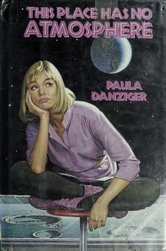 Paula Danziger: This place has no atmosphere (1986, Delacorte Press)