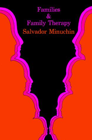 Salvador Minuchin: Families and Family Therapy (1974)