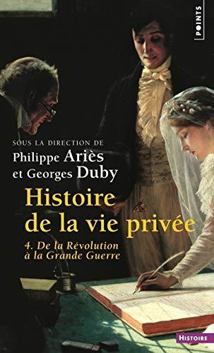 Philippe Ari's: Histoire de La Vie Priv'e. de La R'Volution La Grande Guerre T4 (French language, 1999)
