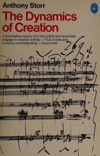 Anthony Storr: The dynamics of creation (1976, Penguin)
