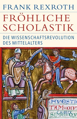 Frank Rexroth: Fröhliche Scholastik