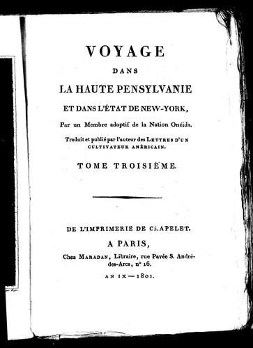 J. Hector St. John de Crèvecoeur: Voyage dans la haute Pensylvanie et dans l'état de New-York (French language, 1801, De l'imprimerie de Crapelet, Chez Maradan ..., an IX)