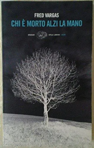Fred Vargas: Chi è morto alzi la mano (Italian language, 2006, Giulio Einaudi editions)