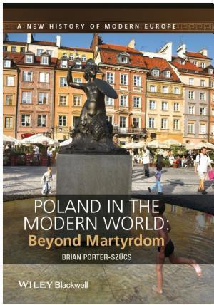 Brian Porter-Szücs: Poland in the Modern World (2014)