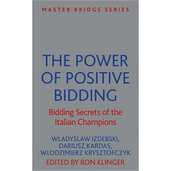 Wladyslaw Izdebski, Dariusz Kardas, Wlodzimierz Krysztofczyk: Power of Positive Bidding (2015, Orion Publishing Group, Limited)