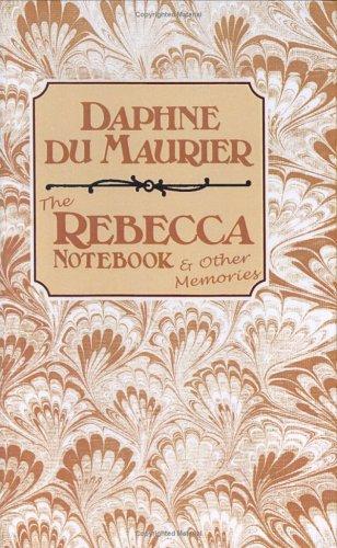 Daphne Du Maurier: The Rebecca notebook and other memories (1981, Gollancz)