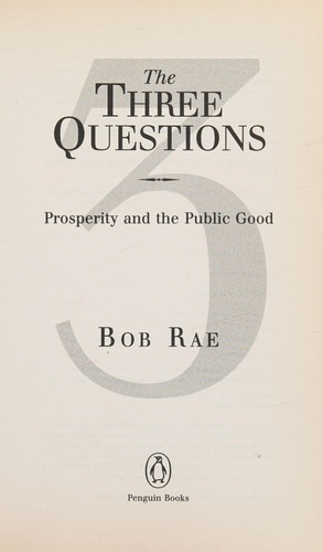 Bob Rae: The three questions (1999, Penguin Books)