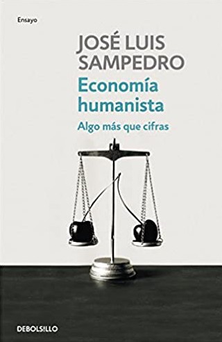 José Luis Sampedro: Economía humanista (Paperback, Spanish language, 2020, Debolsillo)