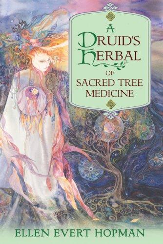 Ellen Evert Hopman: A Druid's Herbal of Sacred Tree Medicine (Paperback, 2008, Destiny Books)