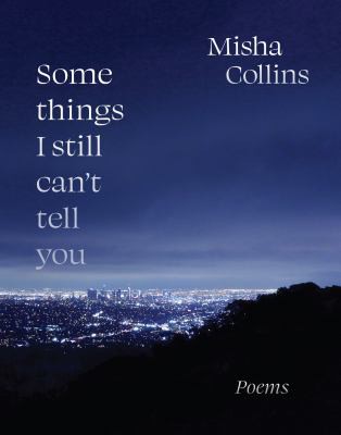 Misha Collins: Some Things I Still Can't Tell You (2021, Andrews McMeel Publishing)