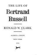 Ronald William Clark: The life of Bertrand Russell (1976, Knopf)