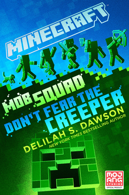 Delilah S. Dawson: Minecraft : Mob Squad : Don't Fear the Creeper (2022, Random House Worlds)